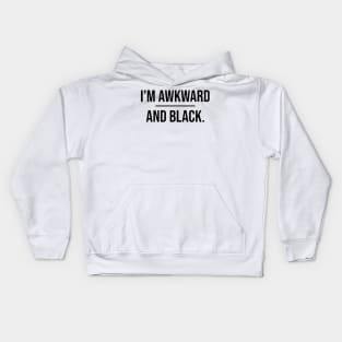 I’m awkward and black Kids Hoodie